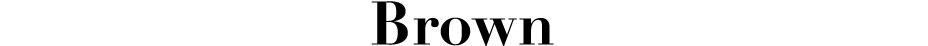 Brown